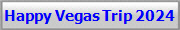 Happy Vegas Trip 2024