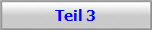 Teil 3