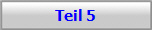 Teil 5
